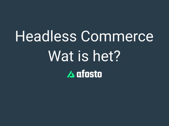 Headless Commerce: wat is het?